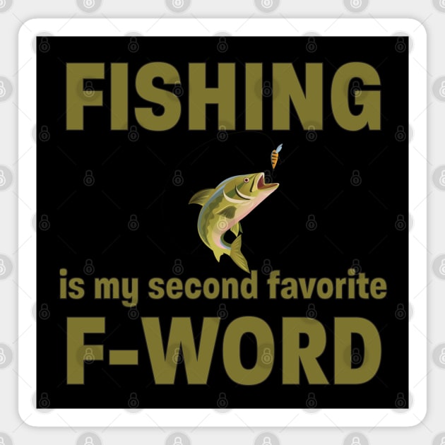 Fishing - Fishing Is My Second Favorite F Word Magnet by Kudostees